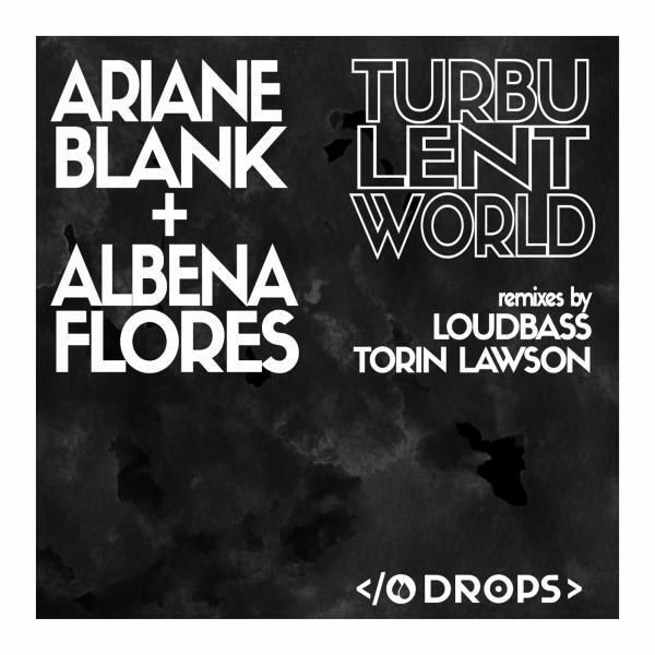 Ariane Blank - Turbulent World (Torin Lawson Remix)