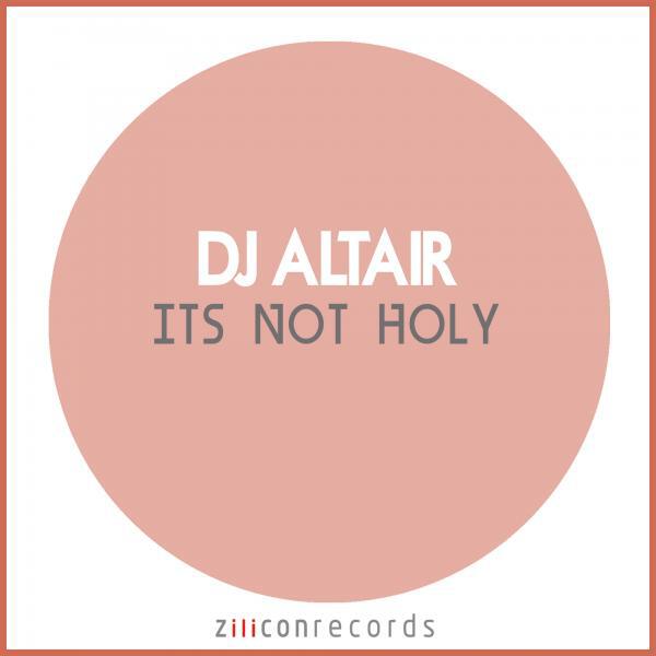 DJ AltaiR - Its Not Holy
