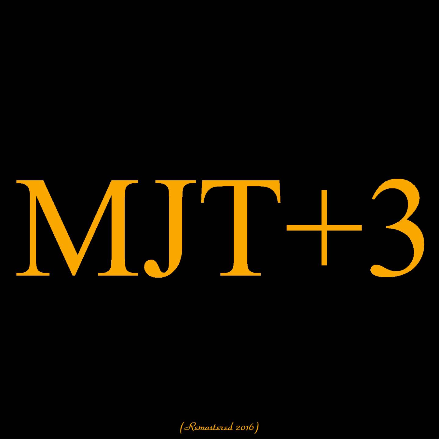 Постер альбома MJT + 3 (Remastered 2016)