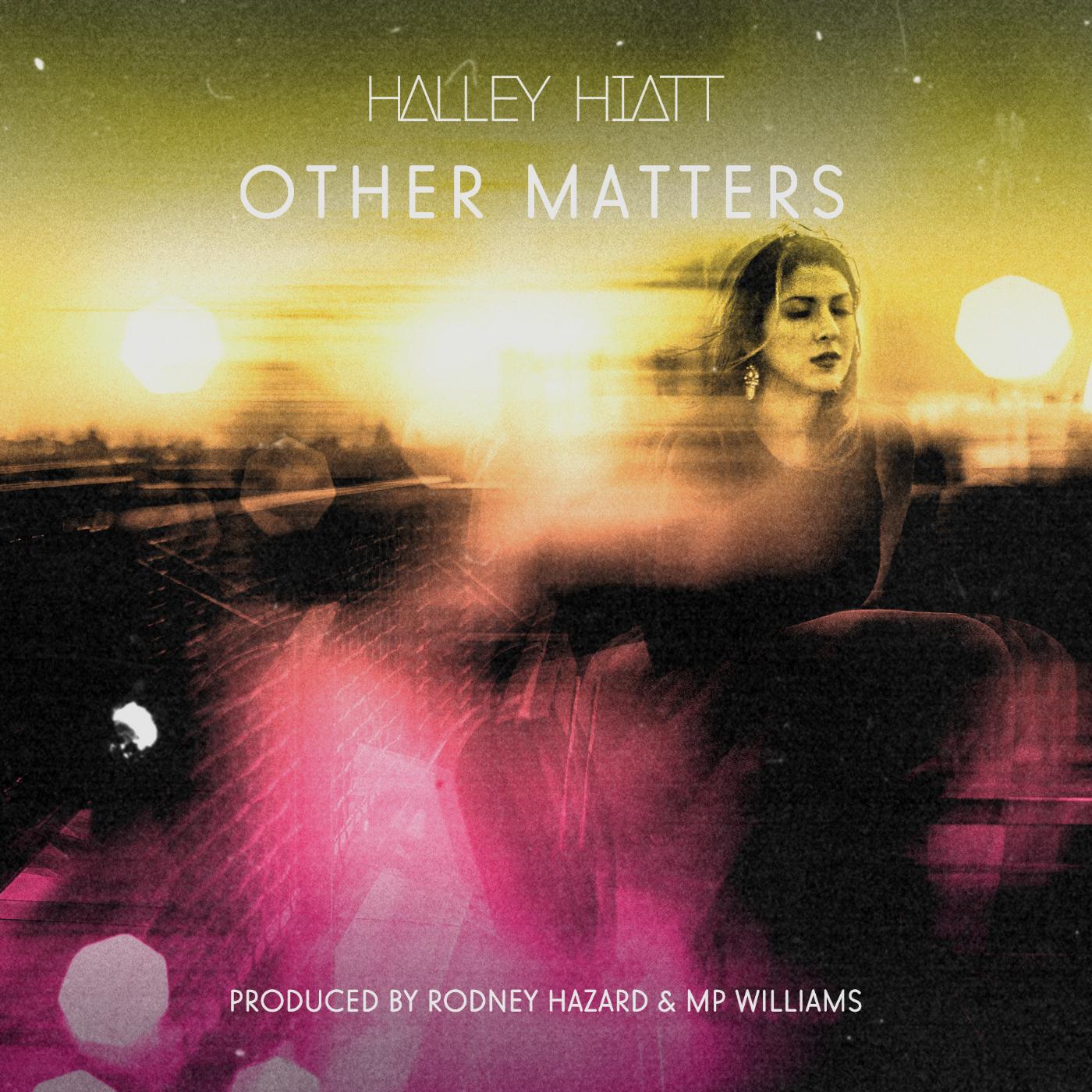 Halley Hiatt - Other Matters