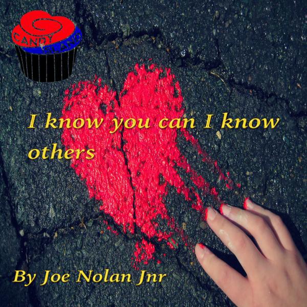 Joe Nolan Jnr - I Know You Can I Know Others