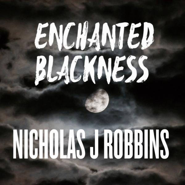 Nicholas J Robbins - Enchanted Blackness