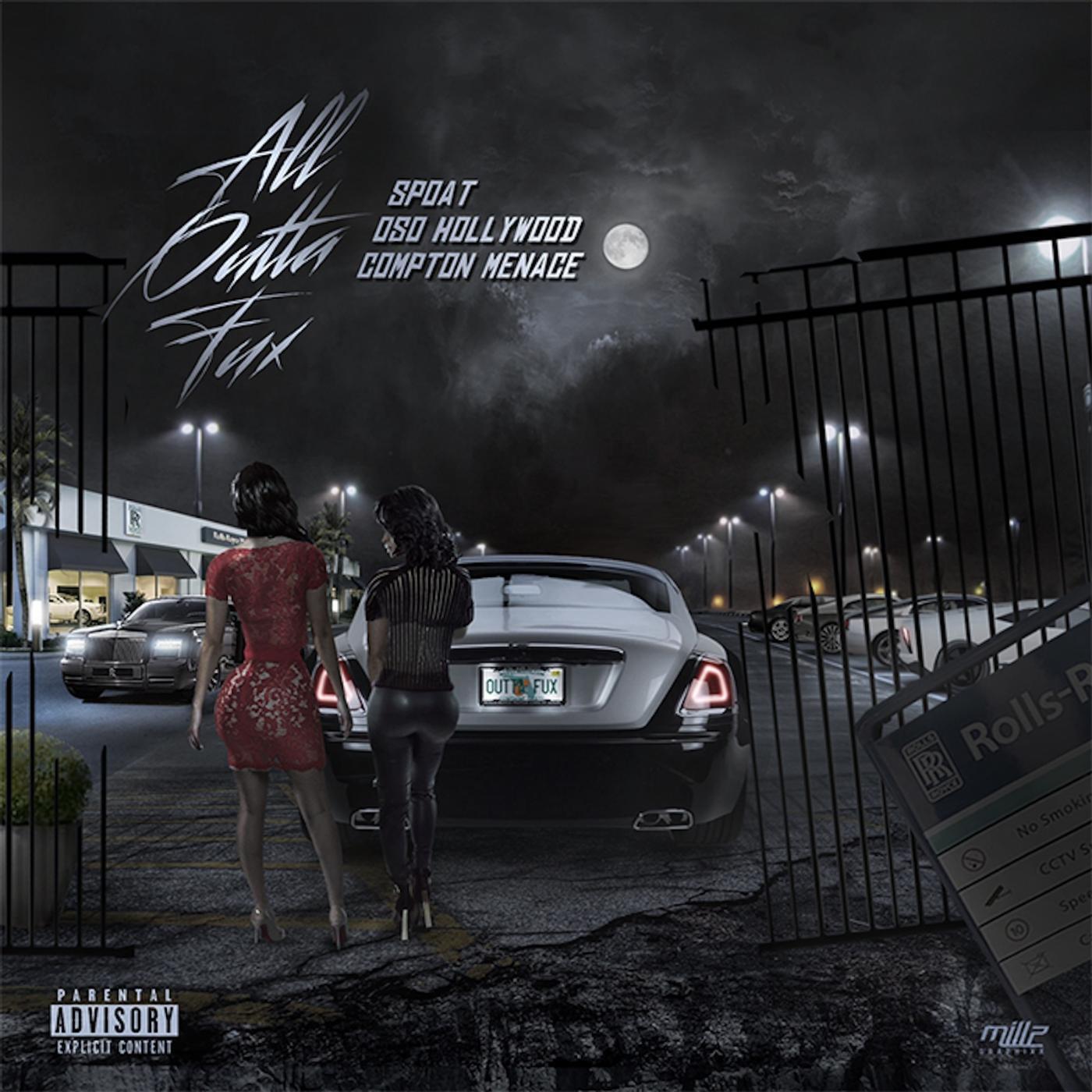 Spoat & Oso Hollywood - All Outta Fux (feat. Compton Menace)