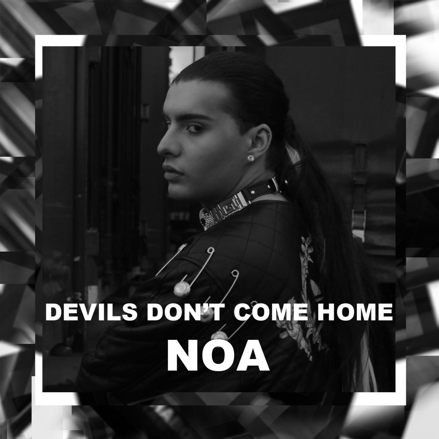 NOA - Devil's Don't Come Home