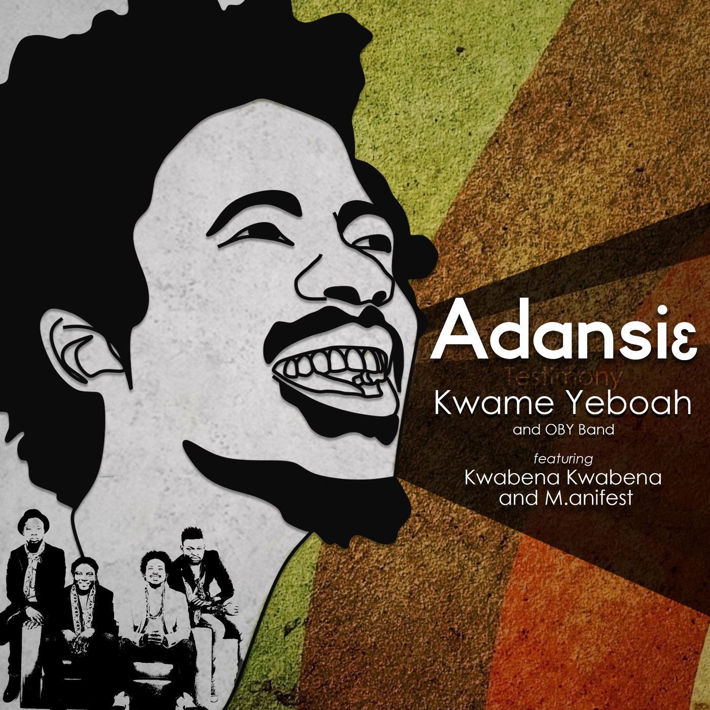Kwame Yeboah and the Oby Band - Adansie (feat. Kwabena Kwabena & Manifest)