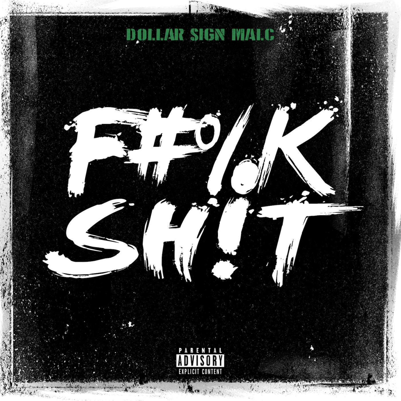 Dollar Sign Malc - Fuck Shit
