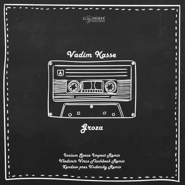 Vadim Kasse - Groza (Xendzov Presents Undersky Remix)