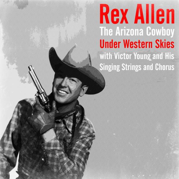 Rex Allen (The Arizona Cowboy) - Too Lee Roll Um (feat. Victor Young)