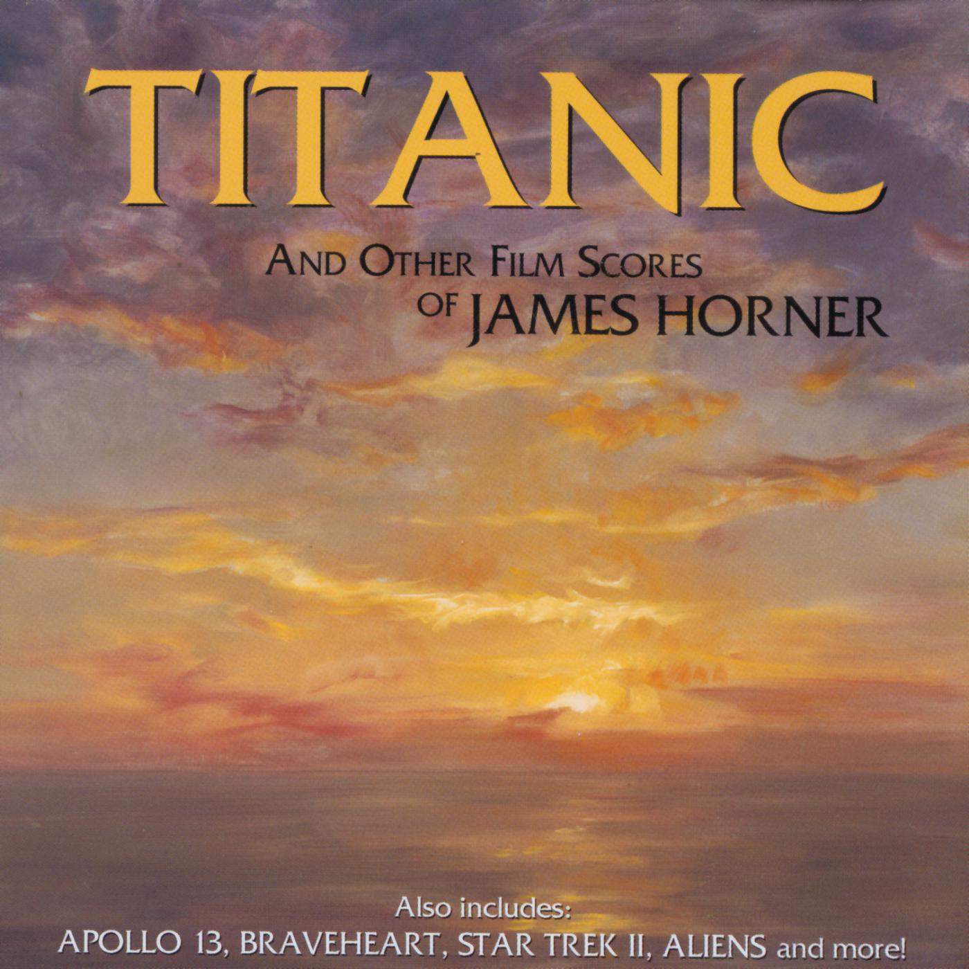 Постер альбома Titanic And Other Film Scores Of James Horner