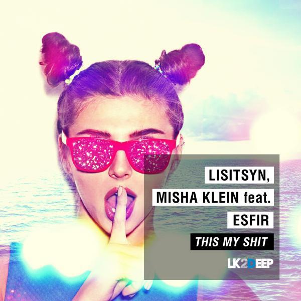 Lisitsyn - This My Shit (feat. Esfir)