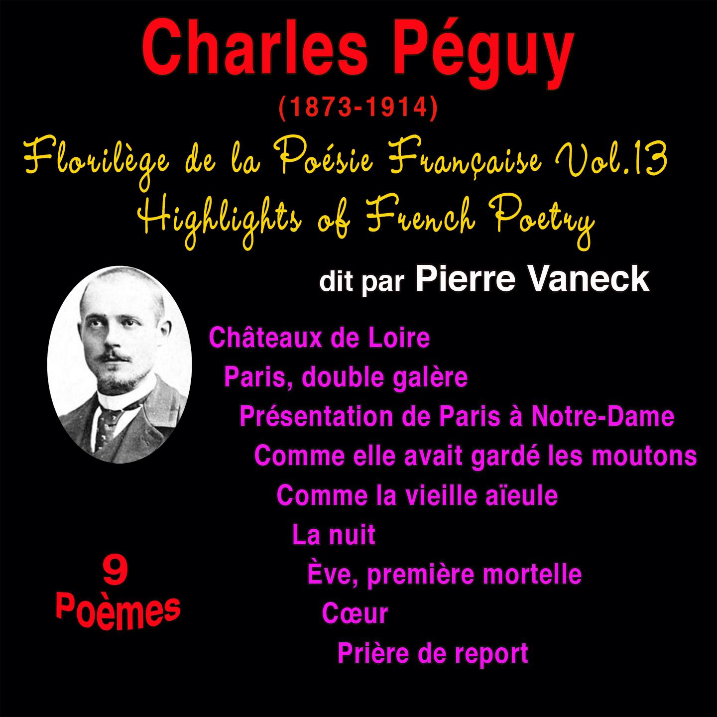 Постер альбома Florilège de la poésie française, vol. 13: Charles Péguy (1873-1917) (9 poèmes)