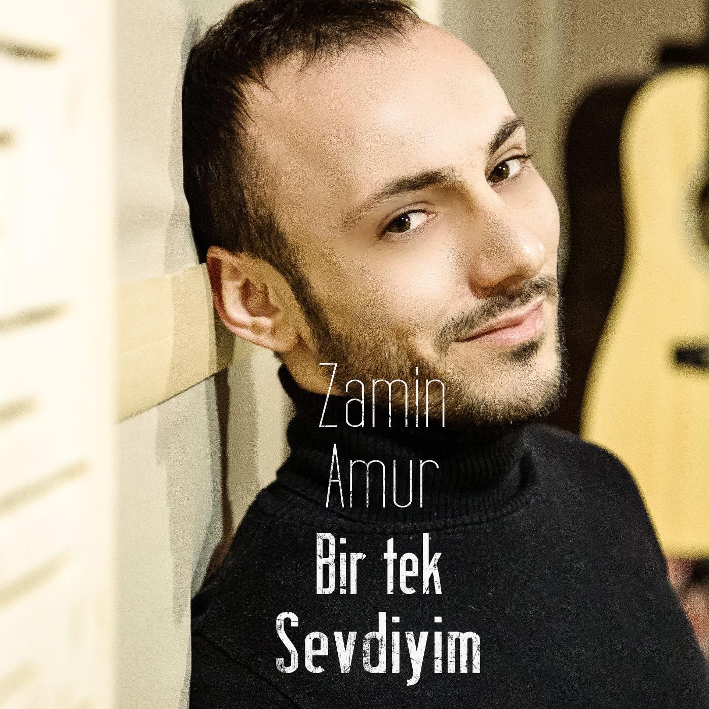 Zamin Amur - Bir Tek Sevdiyim