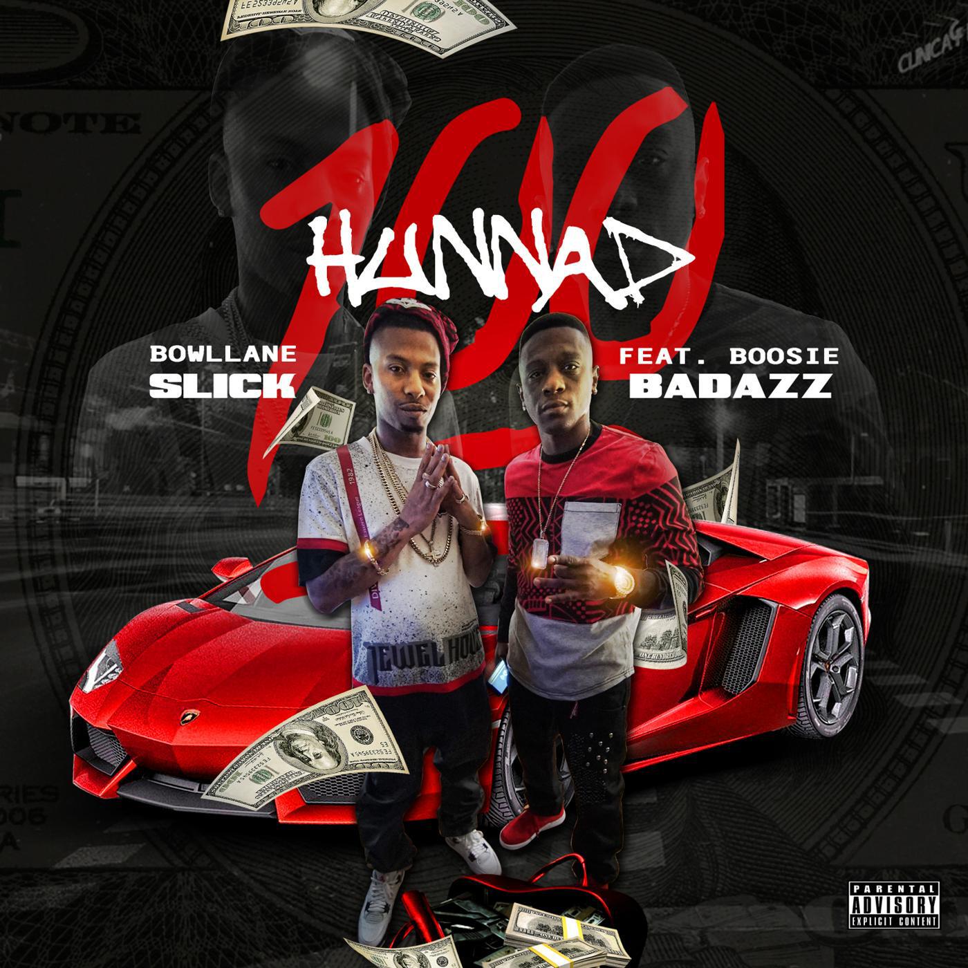BowlLane Slick - Hunnad (feat. Boosie BadAzz)