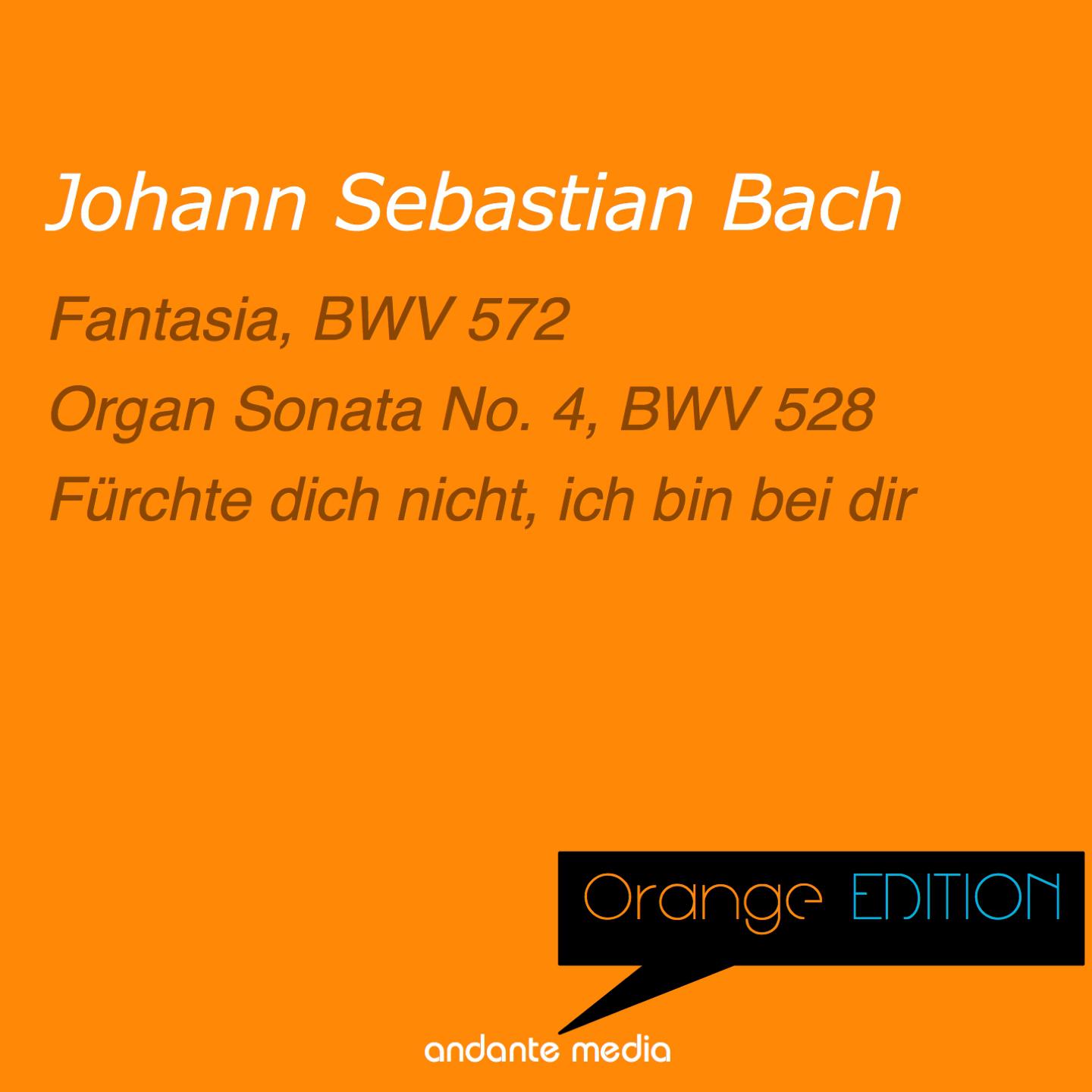 Постер альбома Orange Edition - Bach: Fantasia, BWV 572 & Organ Sonata No. 4, BWV 528