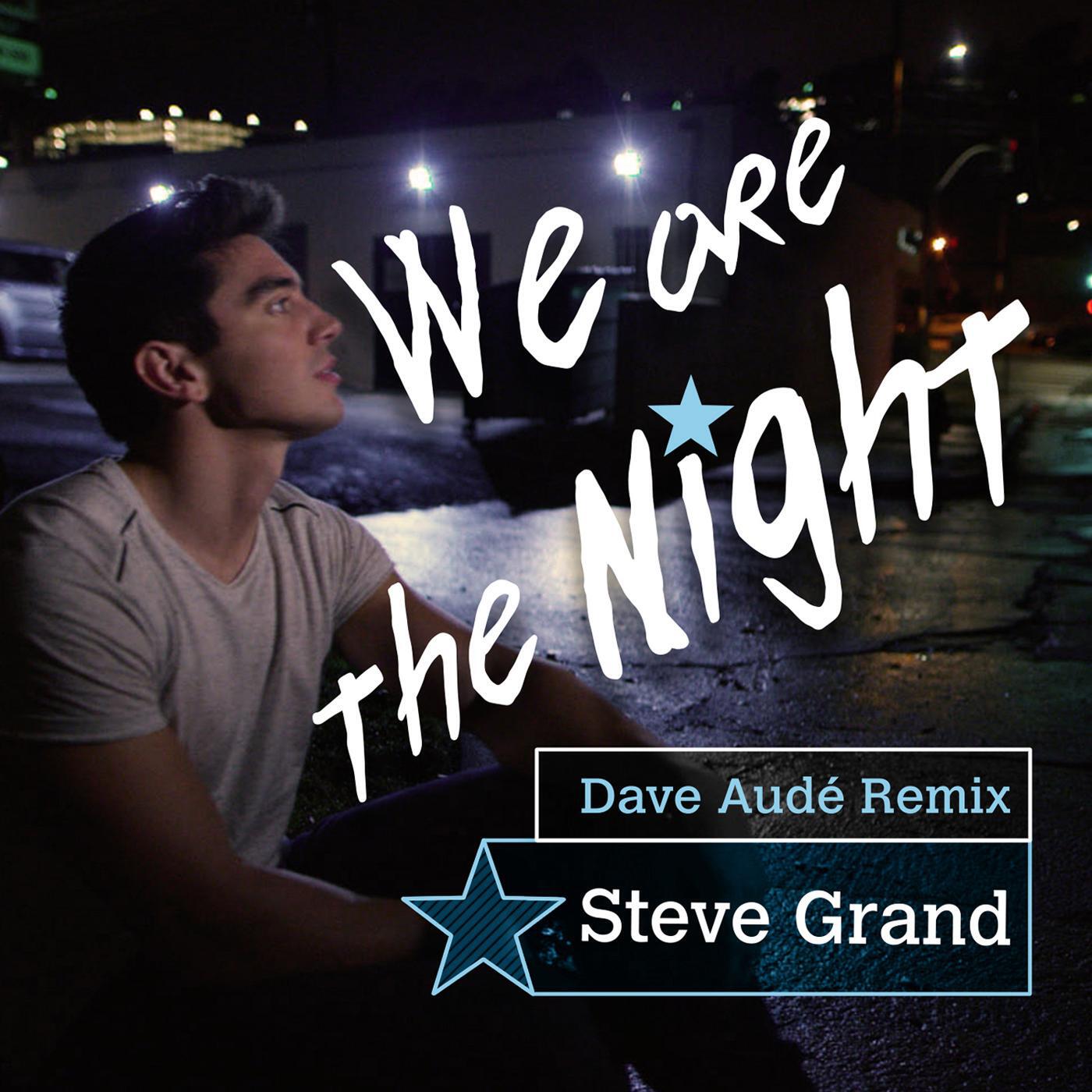 Steve Grand - We Are the Night (Dave Audé Remix) [Video Version]