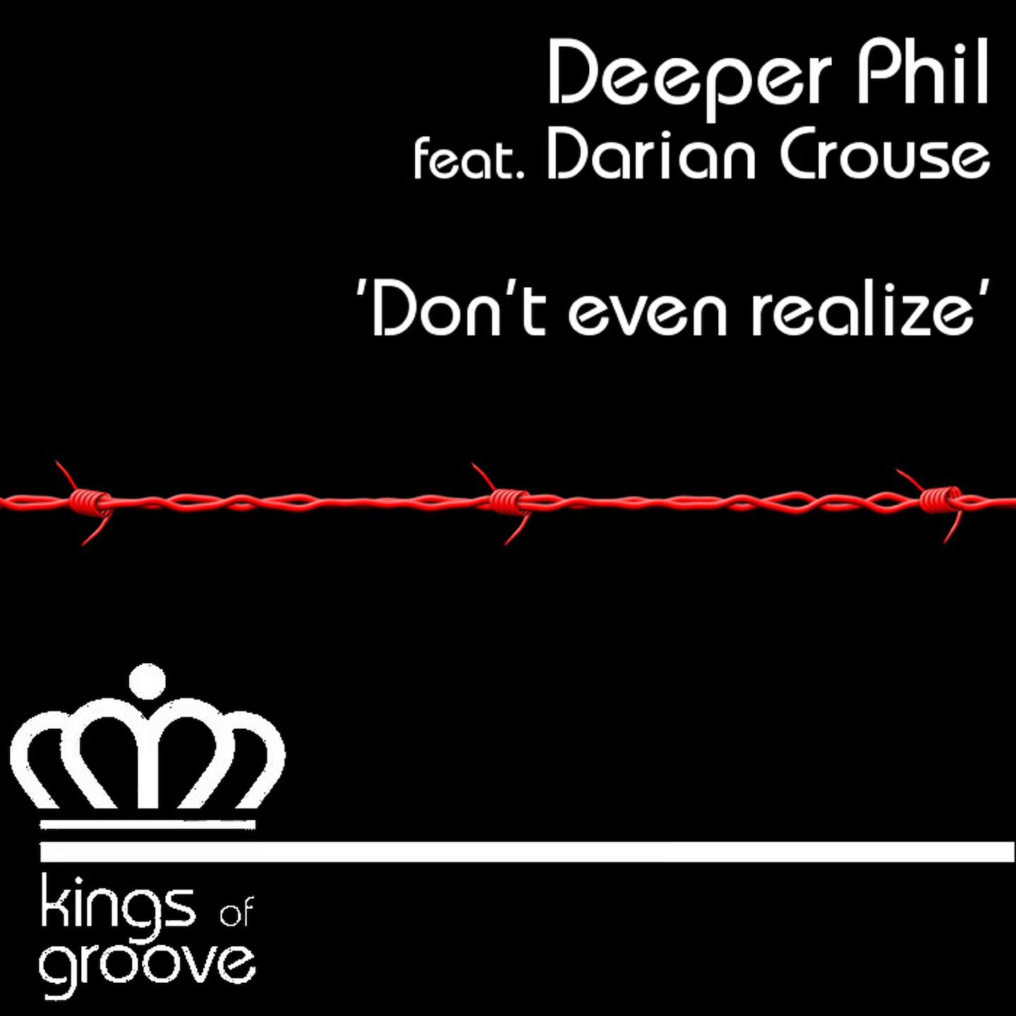 Deeper Phil - Don't Even Realize (Original Mix)