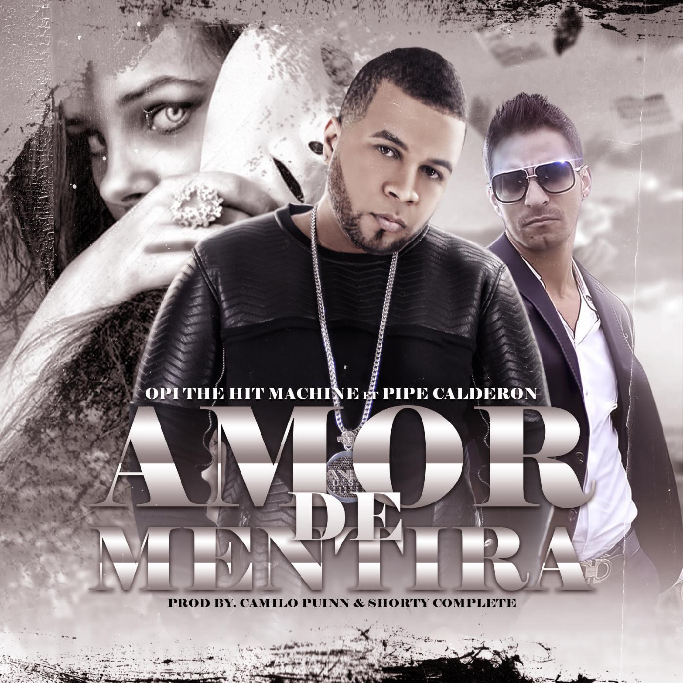 Opi the Hit Machine - Amor de Mentira (feat. Pipe Calderon)