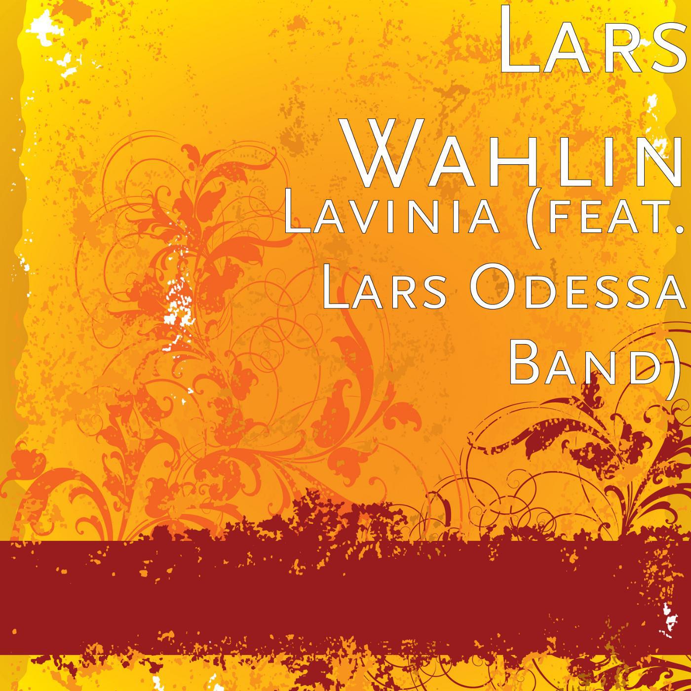 Lars Wahlin - Lavinia (feat. Lars Odessa Band)