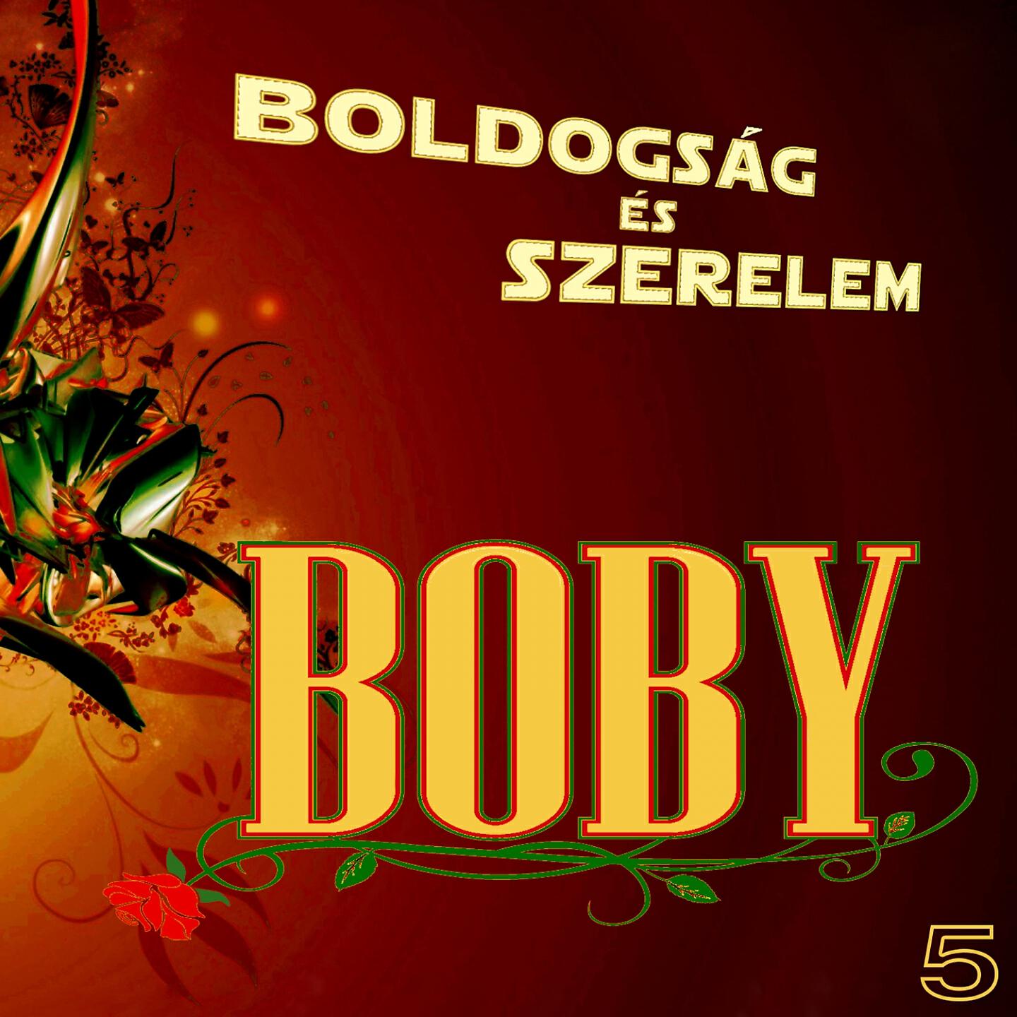 BOBY - Boldogság És Szerelem