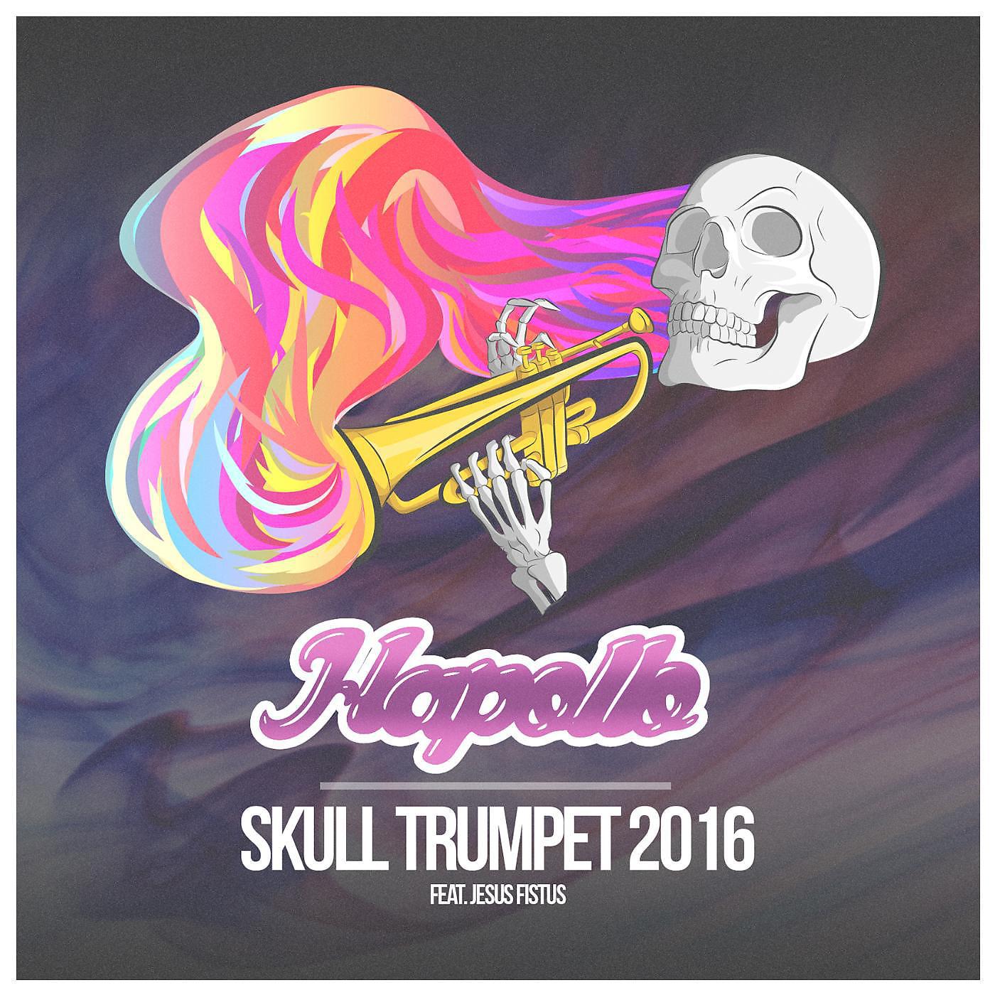 Постер альбома Skull Trumpet 2016 (feat. Jesus Fistus)