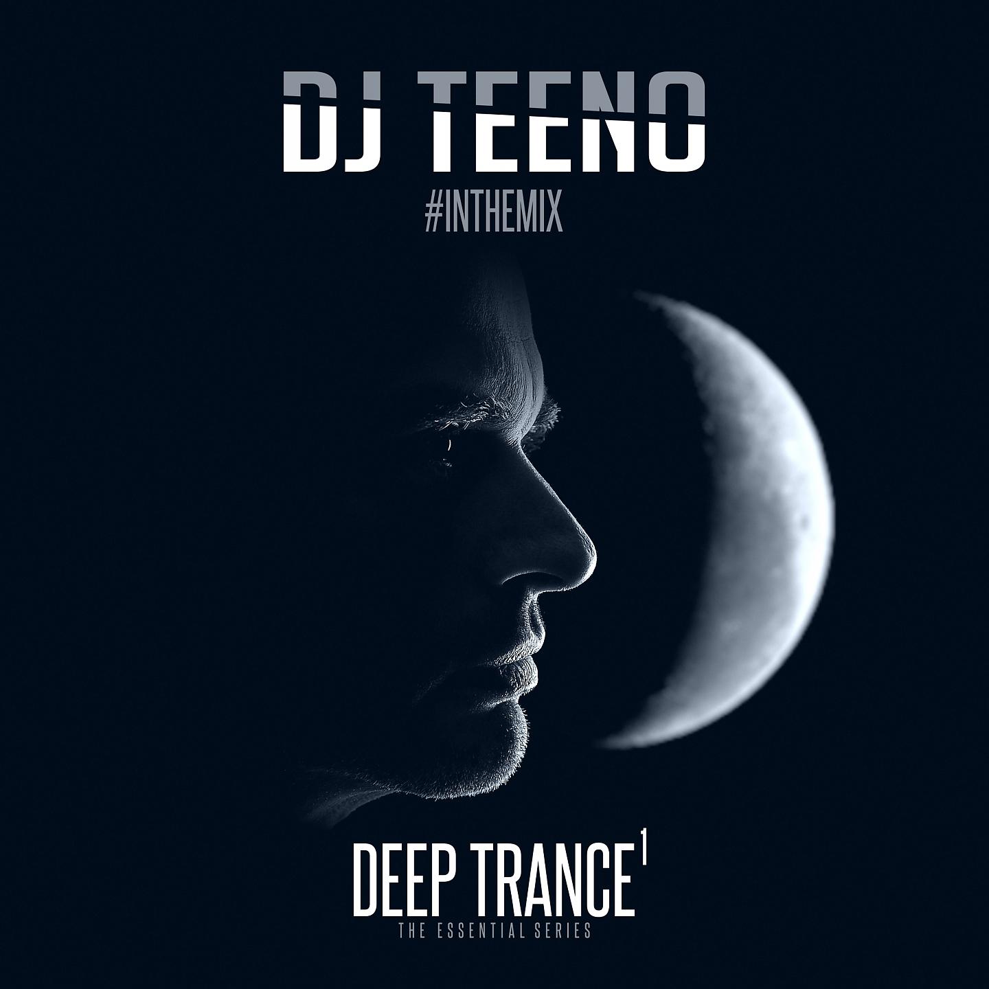 Постер альбома DJ Teeno in the Mix - Deep Trance 1