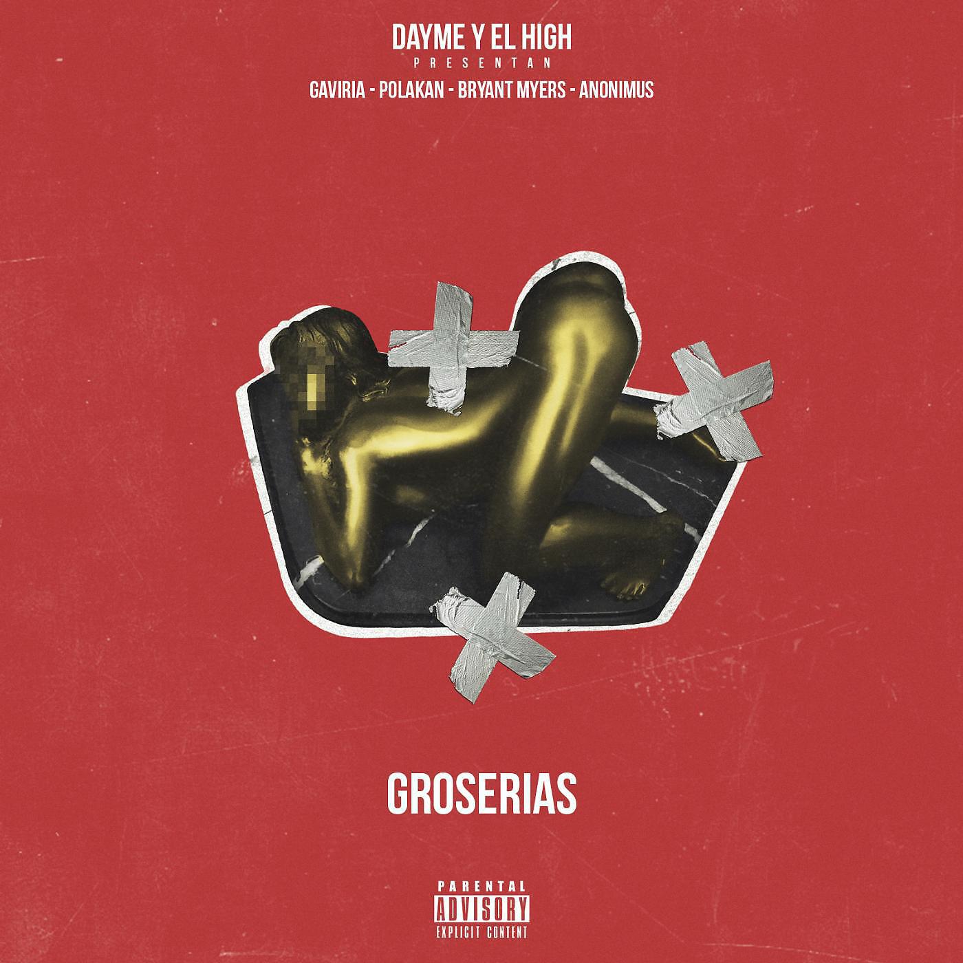 Dayme Y El High - Groserias (feat. Gaviria, Polako, Bryant Myers & Anonimus)