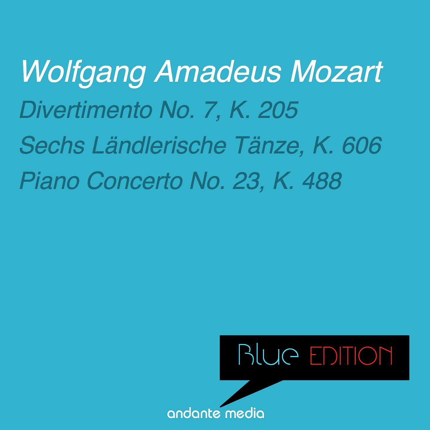 Постер альбома Blue Edition - Mozart: Divertimento No. 7, K. 205 & Piano Concerto No. 23, K. 488