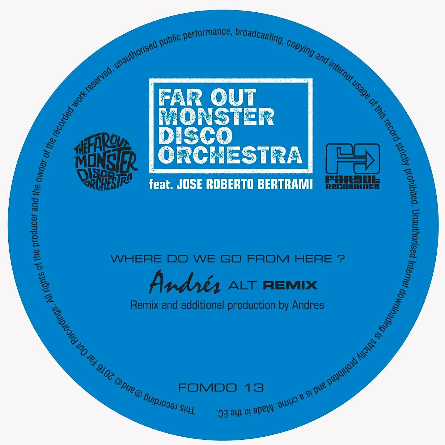 The Far Out Monster Disco Orchestra - Where Do We Go from Here? (LTJ Xperience Remix)