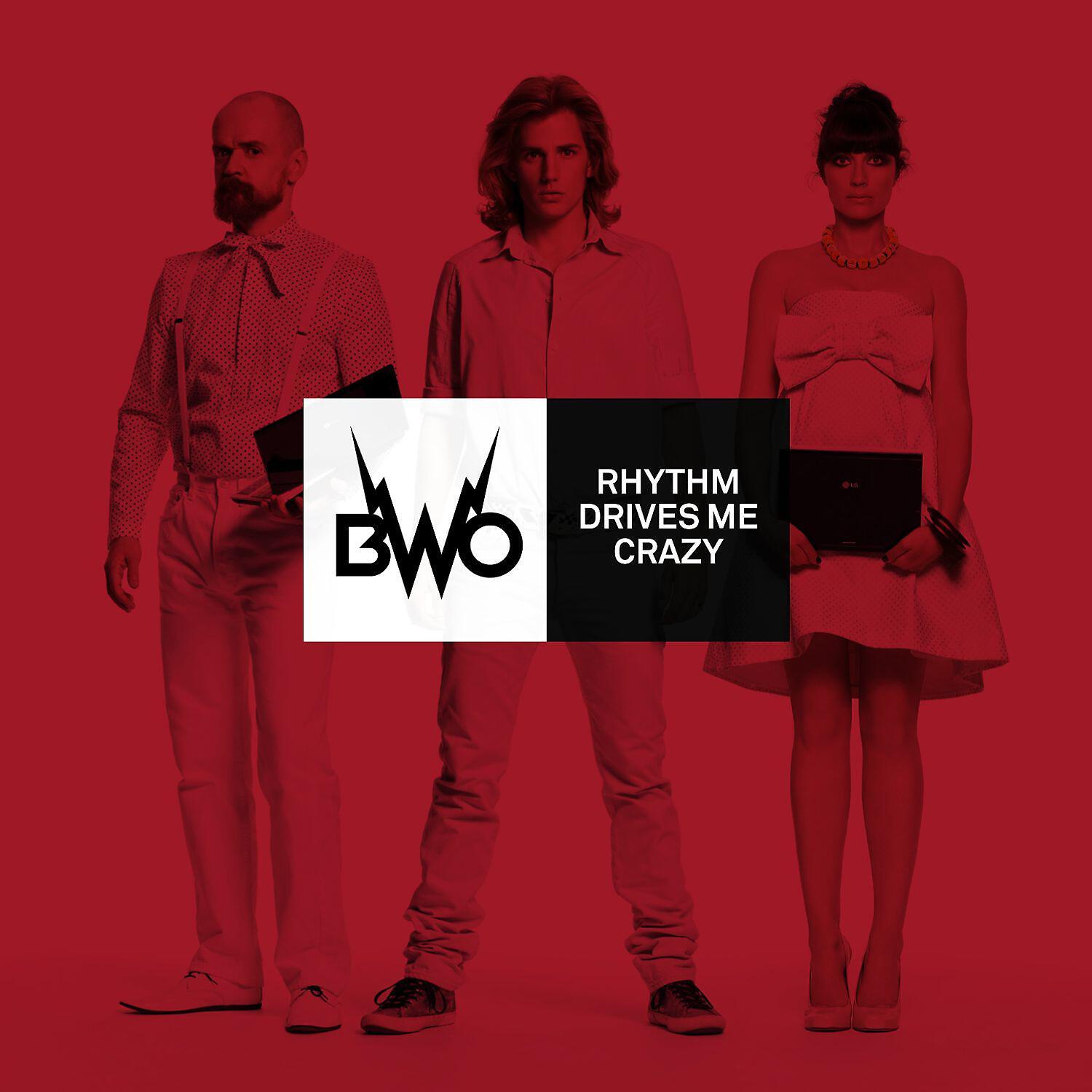 BWO - Rhythm Drives Me Crazy (Carl Ryden Remix)