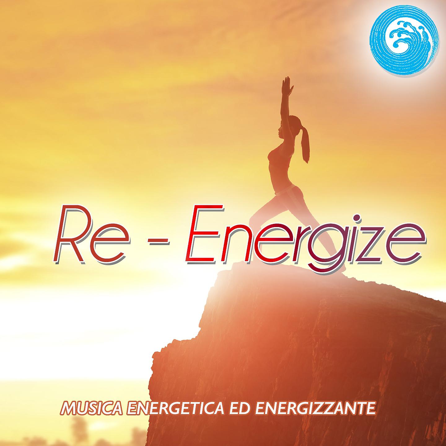 Постер альбома Re-Energize: musica energetica ed energizzante