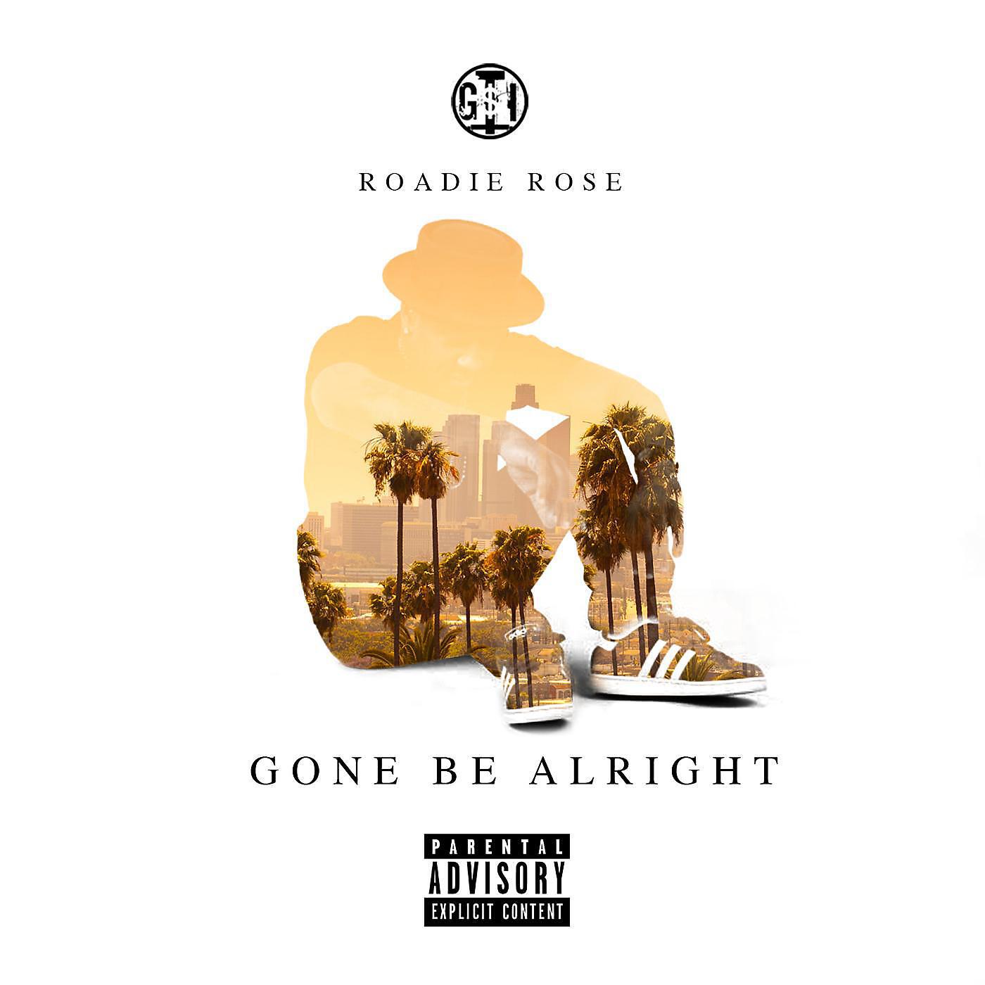 Roadie Rose - Gone Be Alright