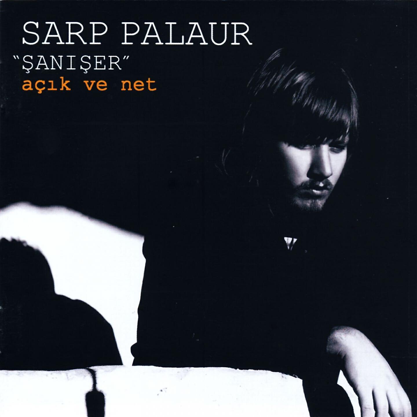 Sarp Palaur (Şanışer) - Açık Ve Net