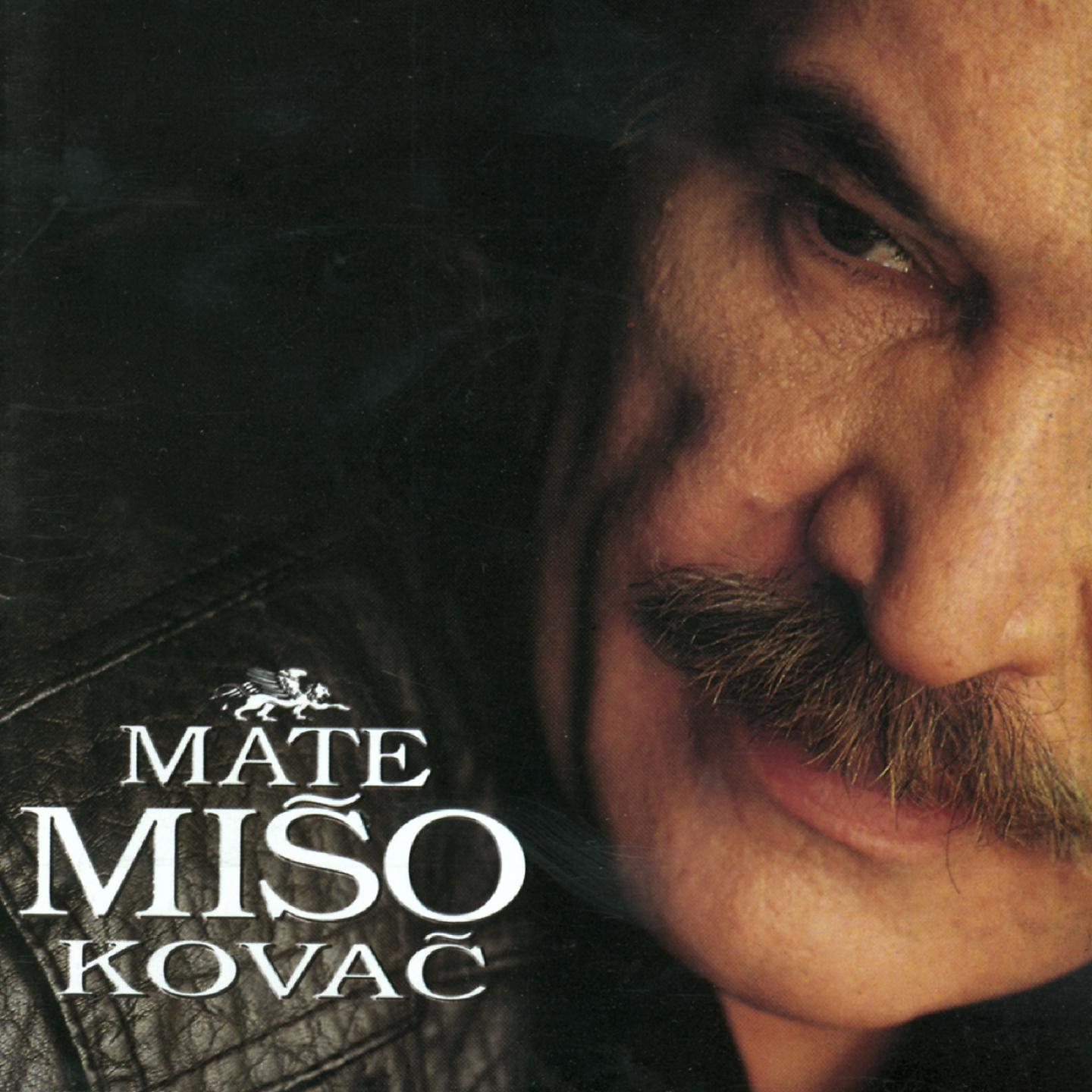 Miso Kovac - Ja Bez Tebe Sreće Nemam
