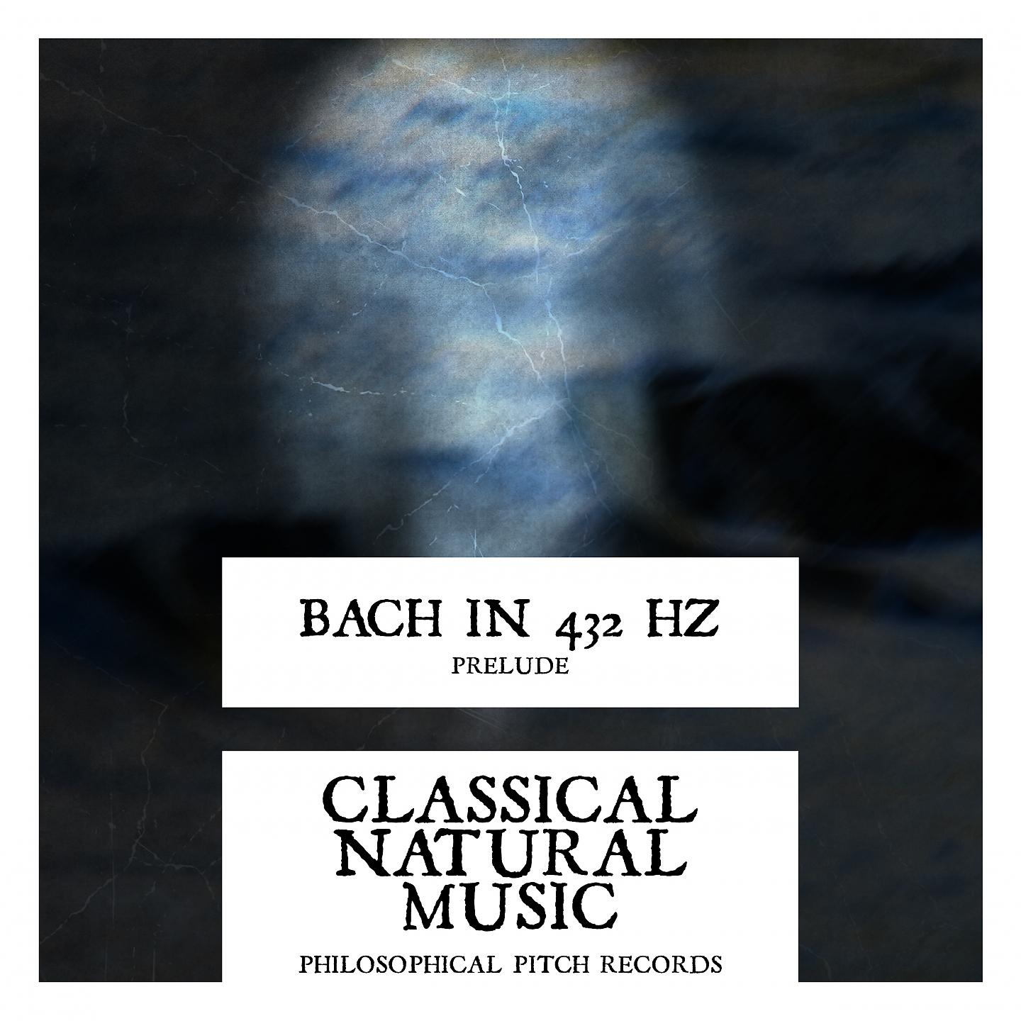 Постер альбома Classical Natural Music - Bach in 432 Hz: Prelude in C Major