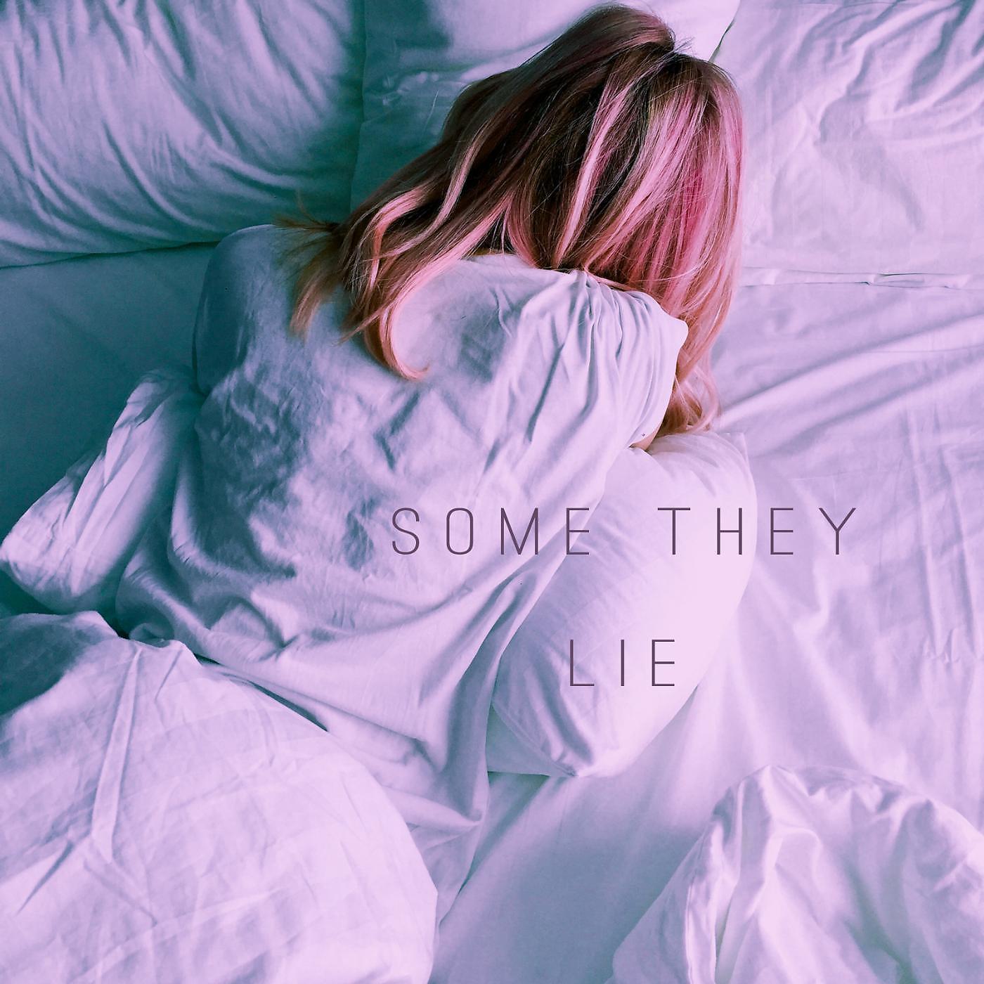 Постер альбома Some They Lie