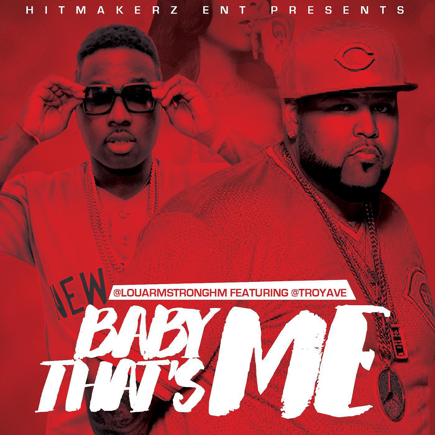Lou Armstrong - Baby Thats Me (feat. Troy Ave)