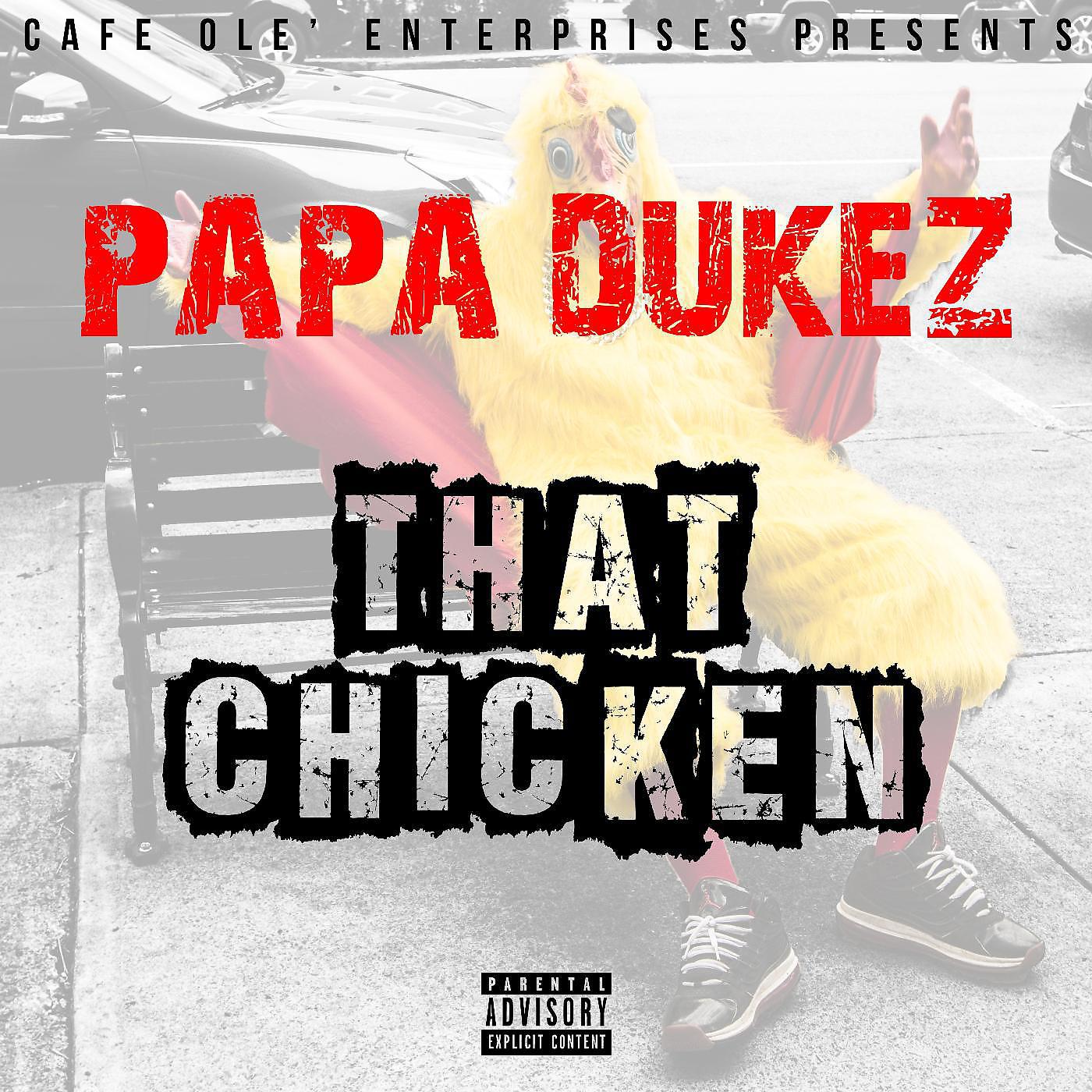 Постер альбома That Chicken (feat. Papa Dukez)