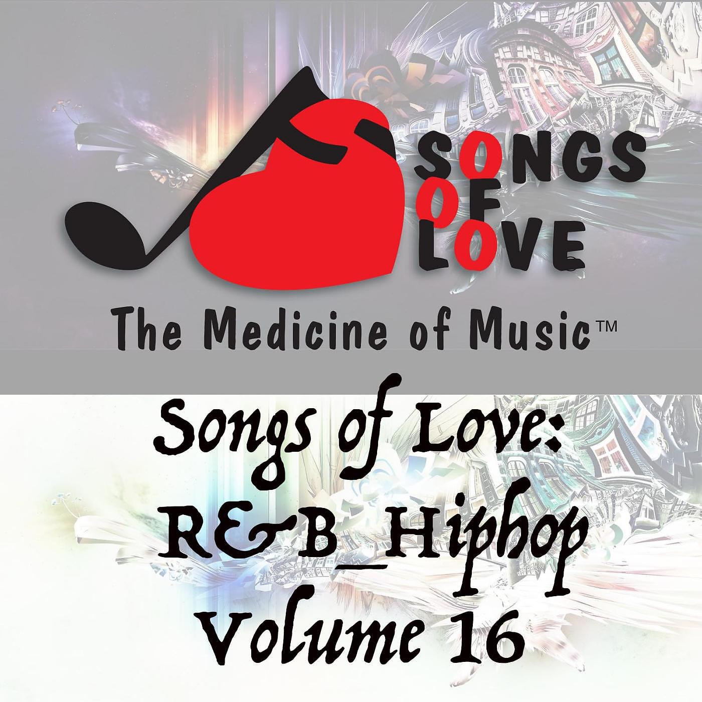 Постер альбома Songs of Love: R&B Hip Hop, Vol. 16