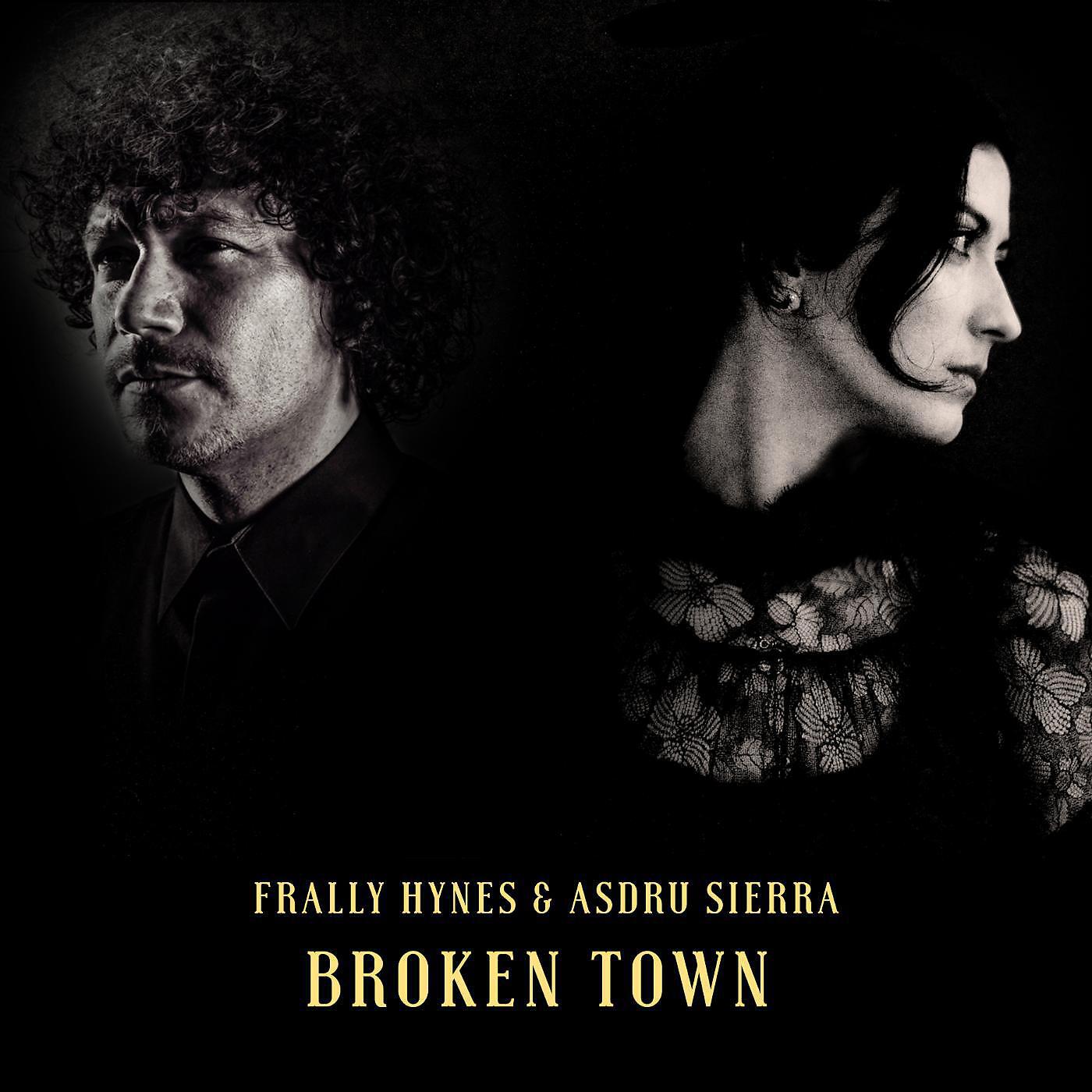 Frally Hynes - Broken Town (feat. Asdru Sierra)