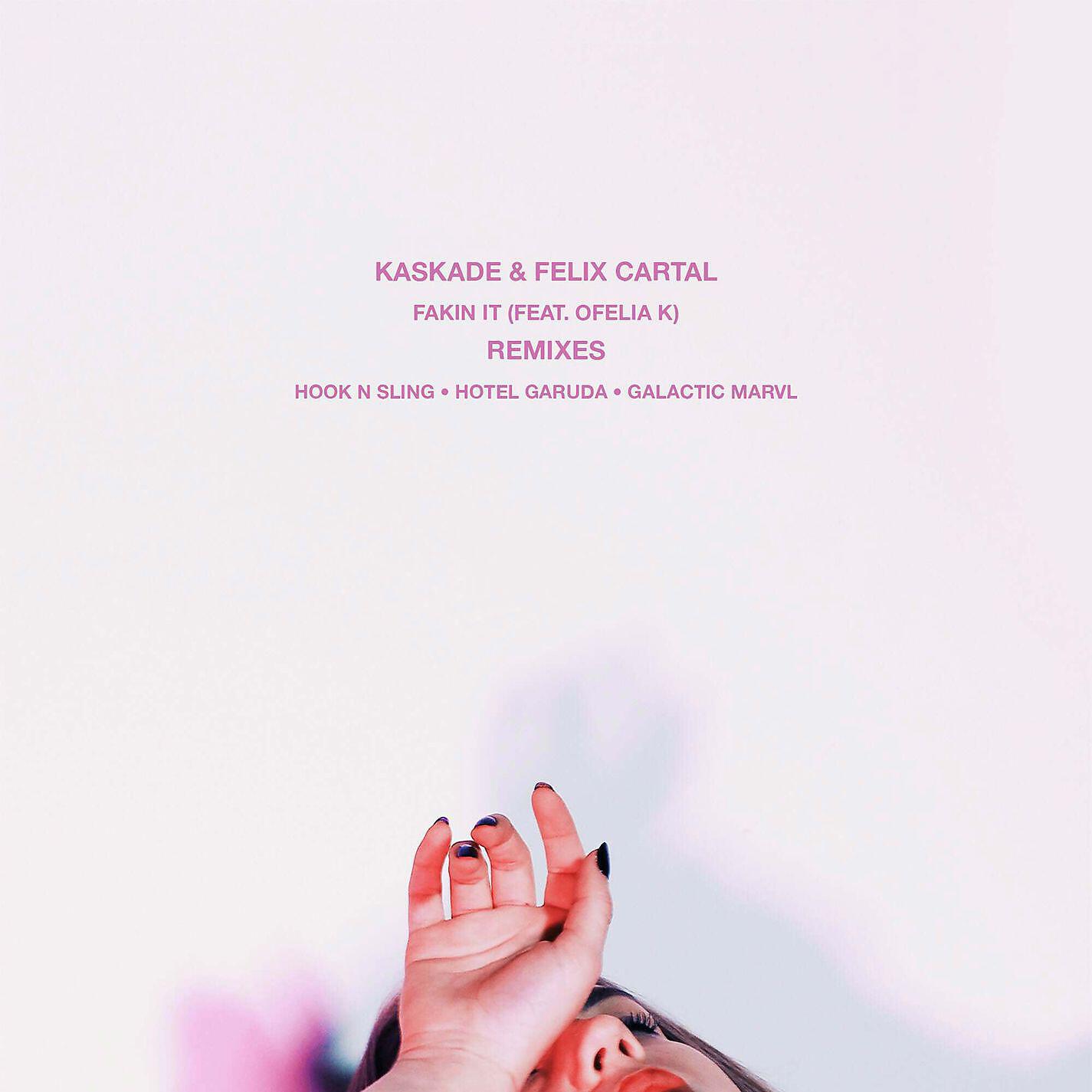 KASKADE - Fakin It (feat. Ofelia K) [Hotel Garuda Remix]