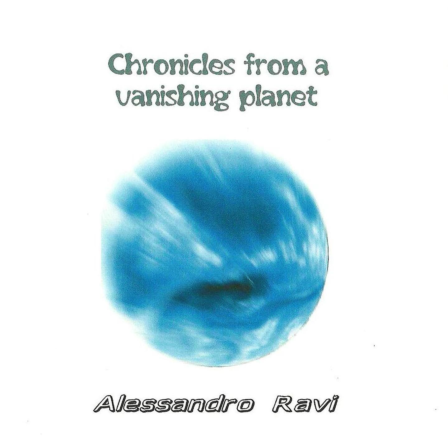 Постер альбома Chronicles from a Vanishing Planet