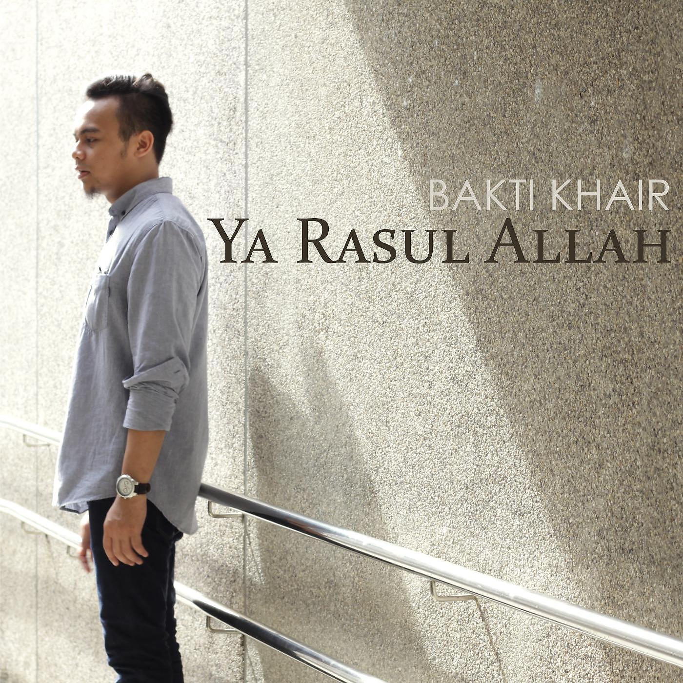 Bakti Khair - Ya Rasul Allah