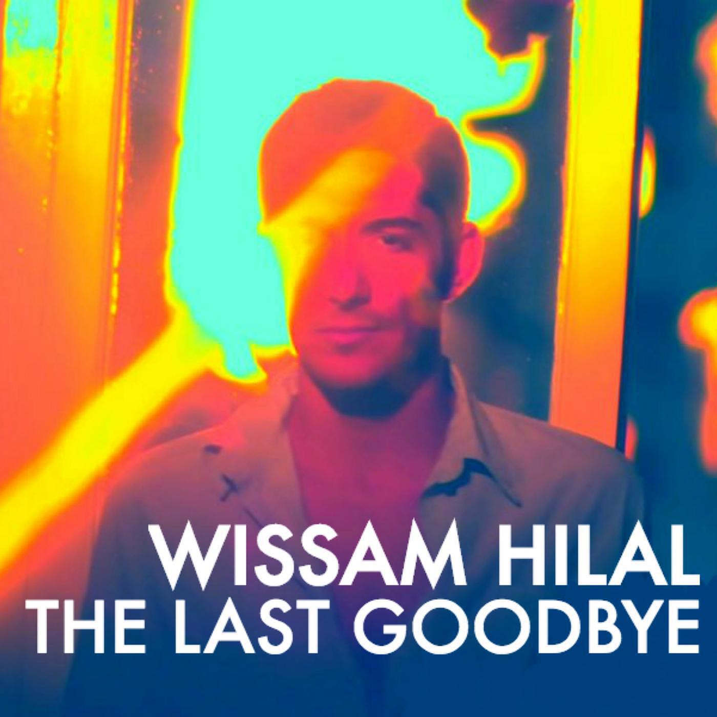Wissam Hilal - The Last Goodbye