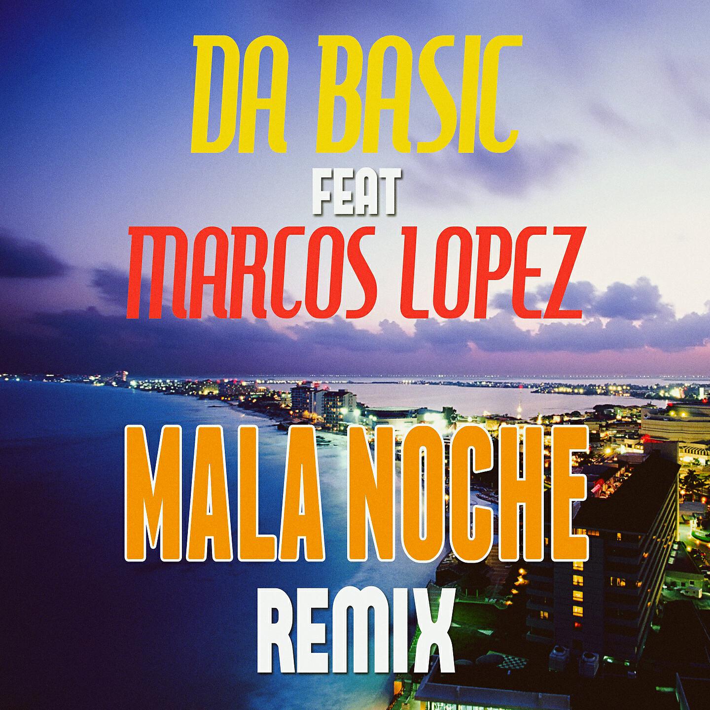 DA Basic - Mala Noche (Alex DJ & Stefano Carparelli Remix)