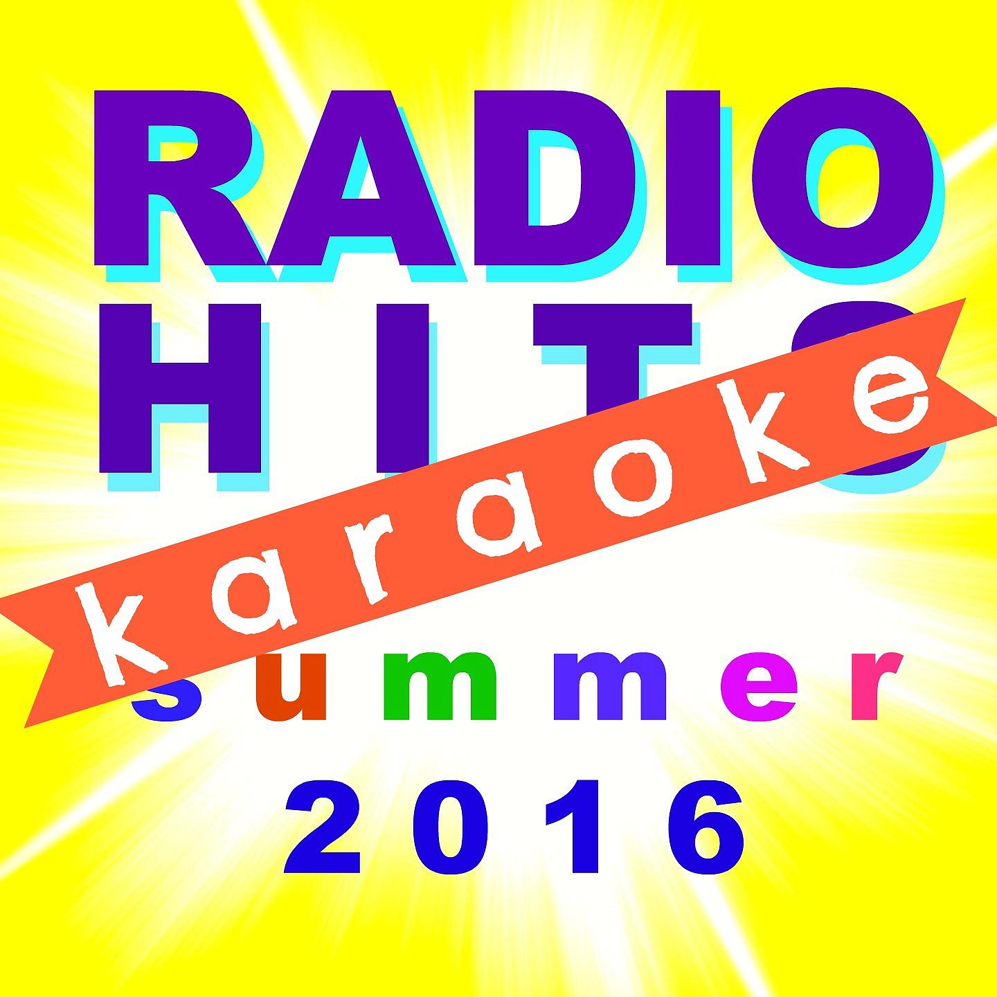 Постер альбома Radio Hits Summer 2016 Karaoke
