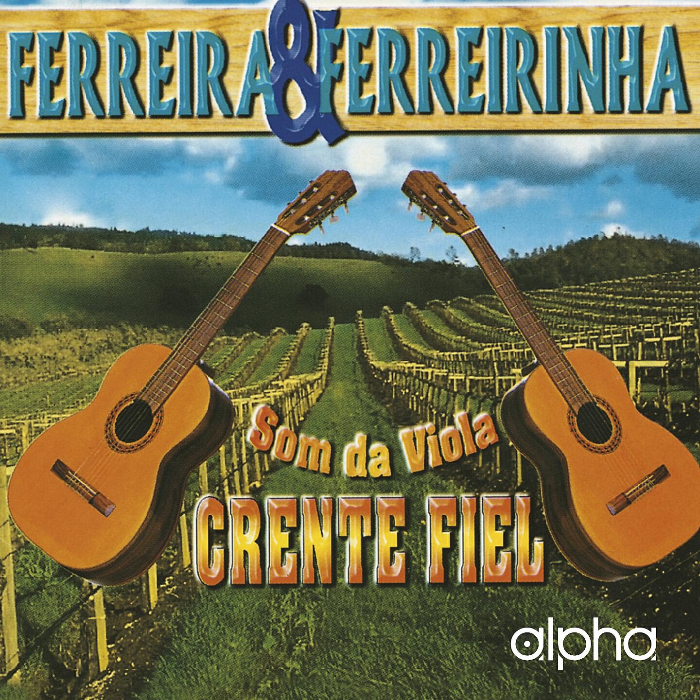 Ferreira e Ferreirinha - O Crente Fiel