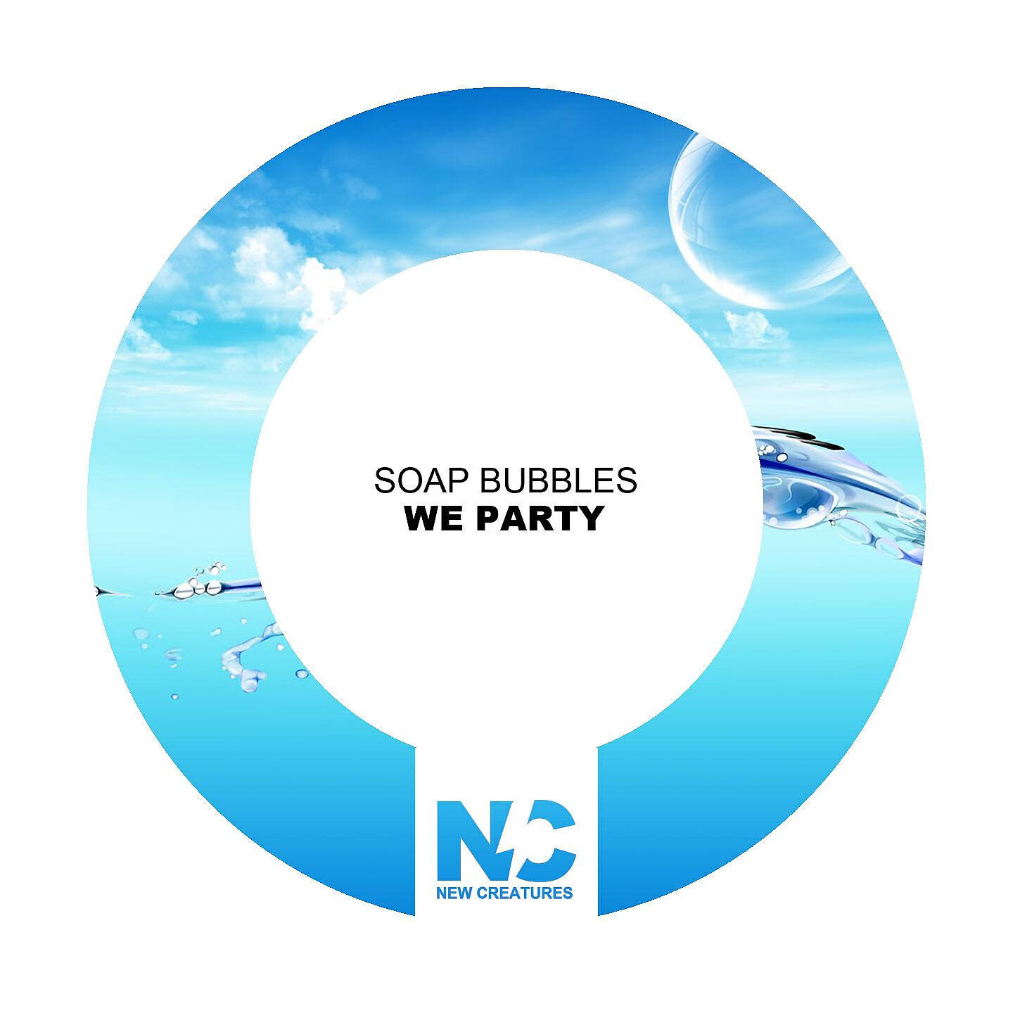Soap Bubbles - We Party