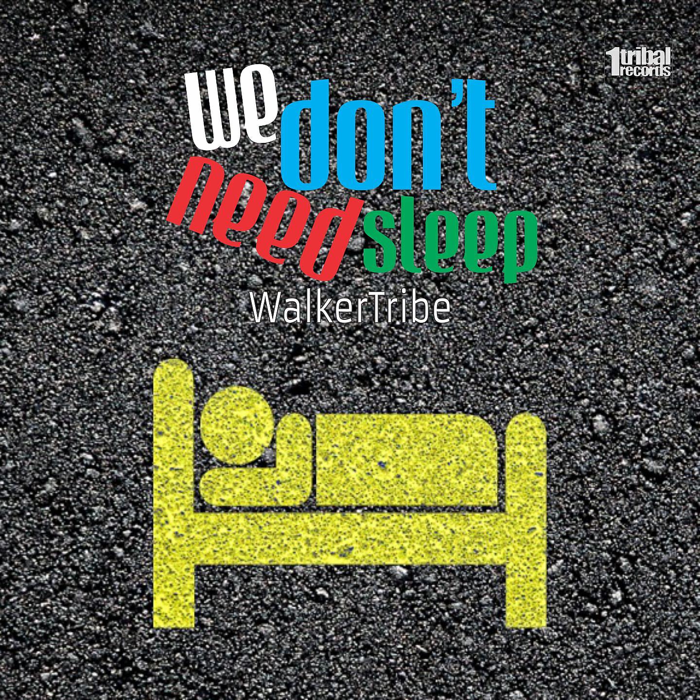 Walker Tribe - We Don't Need Sleep (Ranlusy Louis Mor Remix)
