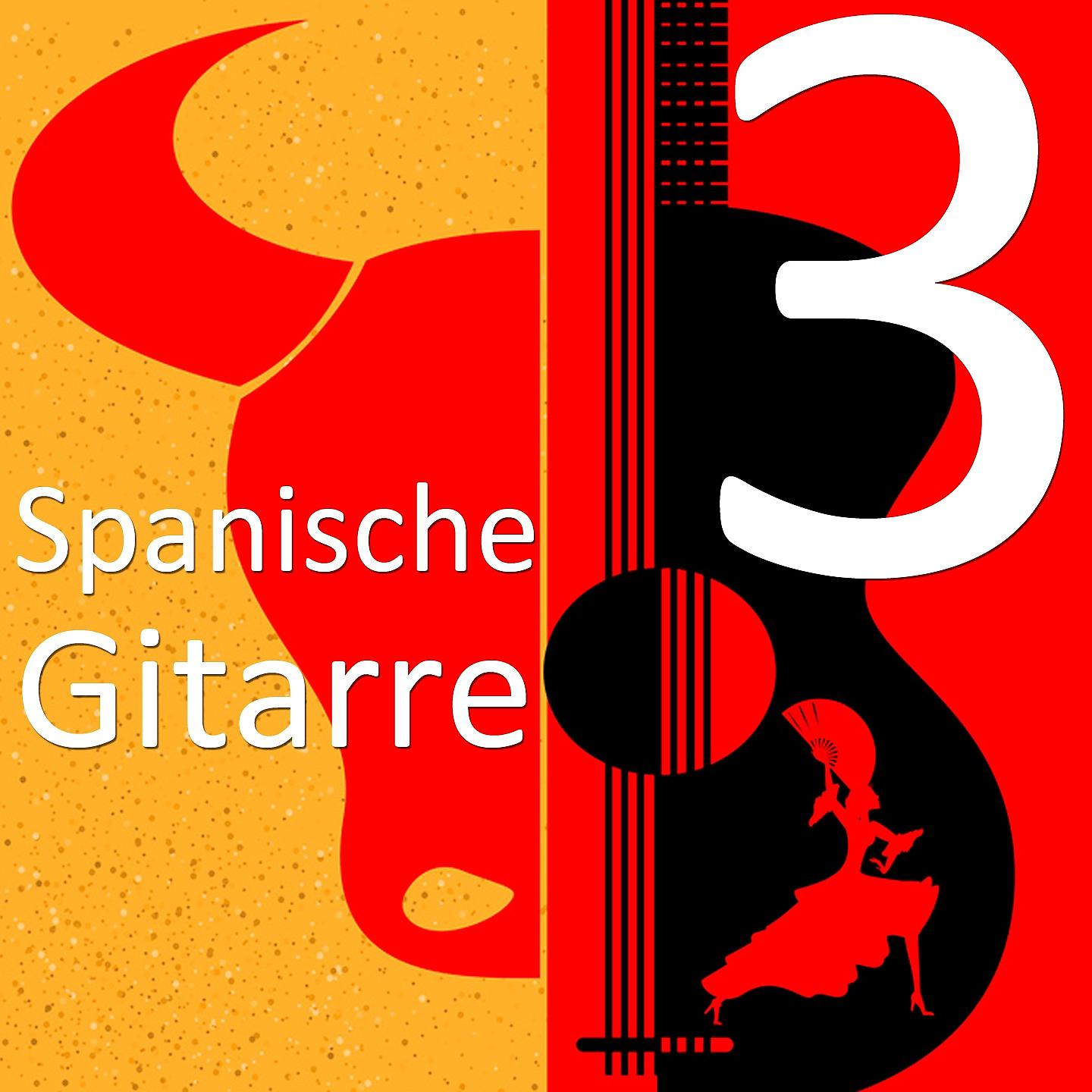 Постер альбома Spanische Gitarre: Die besten Lieder auf der Gitarre, Vol. 3