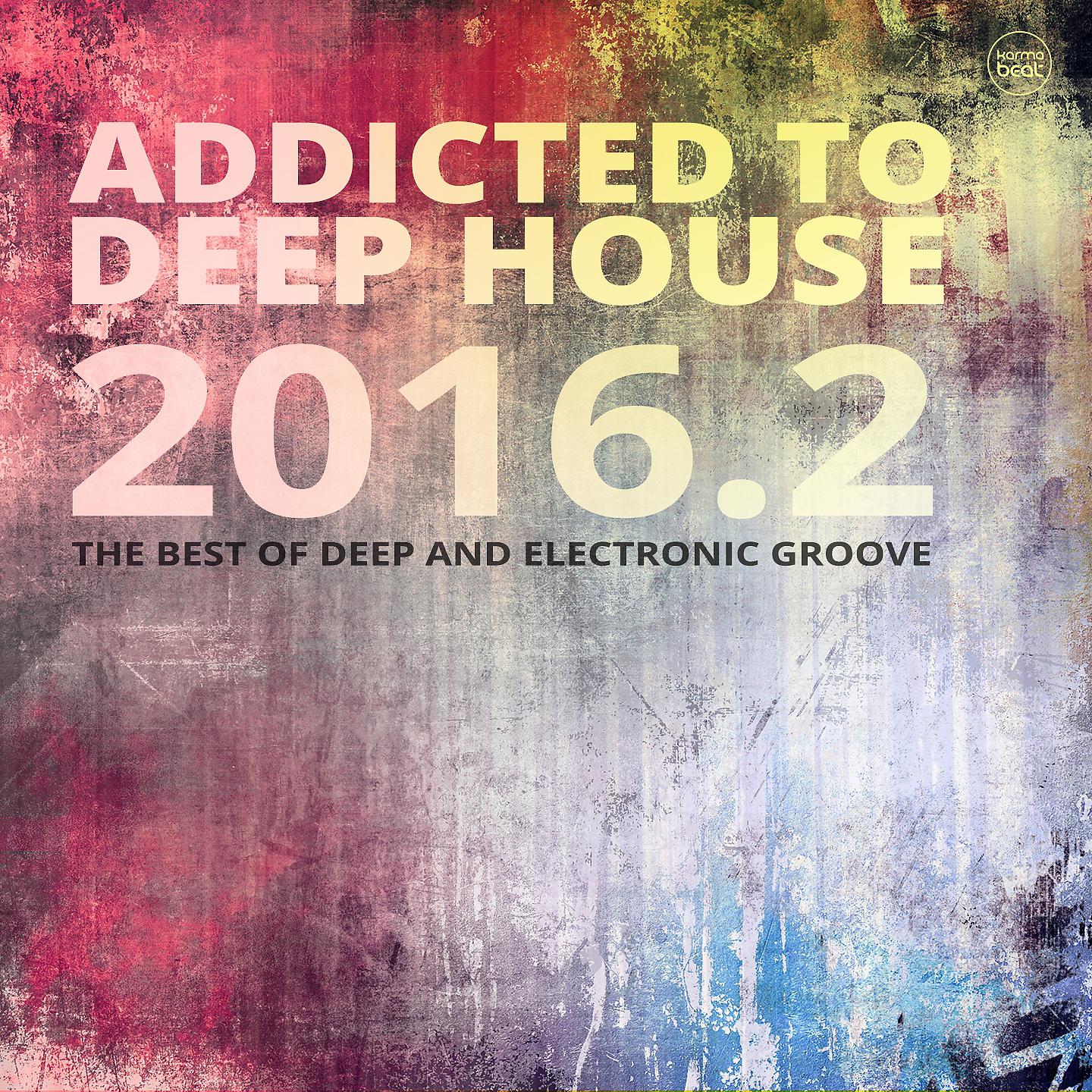 Постер альбома Addicted To Deep House - 2016, Vol. 5